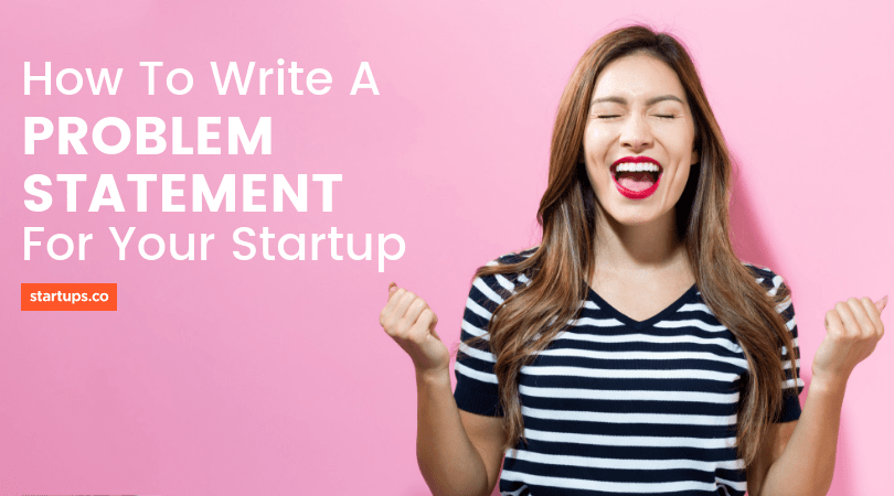 How To Write A Problem Statement For Your Startup